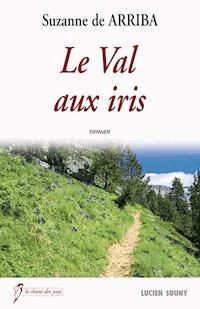 Le Val aux iris - Suzanne de Arriba - ebook