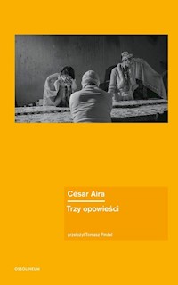Trzy opowieści - César Aira - książka