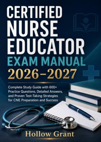 Certified Nurse Educator Exam Manual 2026–2027 - Hollow Grant - ebook