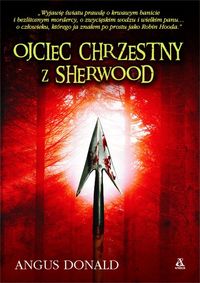 Ojciec chrzestny z Sherwood - Angus Donald - ebook + książka