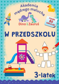 Akademia Mądrego Malucha. Dino i Zauruś 3-latek W PRZEDSZKOLU - Matyka Emilia - książka
