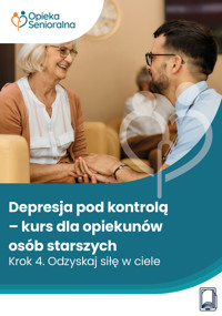 Depresja pod kontrolą. Krok 4. Odzyskaj siłę w ciele. - Mariola Będkowska, Marta ChalimoniukNowak, prof. dr Ingo Froböse, dr med. Rainer Limpinsel, dr med. Michael Spitzbart, Agata Sierota, Gabriela Schwarz, dr Paweł F. Nowak, Beate Rossbach, Dagmara Wirpszo, prof. dr Thomas, Wessinghage, Karolina Wojtaś - ebook