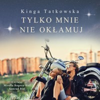 Tylko mnie nie okłamuj - Kinga Tatkowska - ebook + audiobook + książka