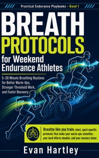 Breath Protocols for Weekend Endurance Athletes - Evan Hartley - ebook