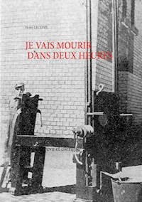 Je vais mourir dans deux heures - Henri Lecesve - ebook