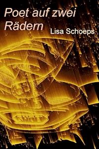 Poet auf zwei Rädern - Lisa Schoeps - ebook