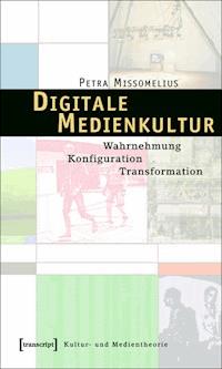 Digitale Medienkultur - Petra Missomelius - ebook