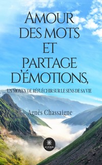 Amour des mots et partage d’émotions - Agnès Chassaigne - ebook