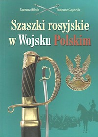 Szaszki rosyjskie w Wojsku Polskim - Bilnik Tadeusz, Gaponik Tadeusz - książka