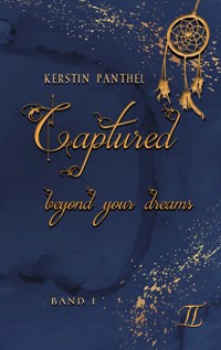 Captured beyond your dreams - Kerstin Panthel - ebook