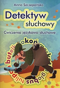 Detektyw słuchowy - Szczepańska Anna - książka