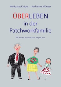 Über-Leben in der Patchworkfamilie - Wolfgang Krüger - ebook
