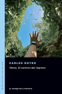 Tekoa. El camino del regreso - Carlos Dotro - ebook
