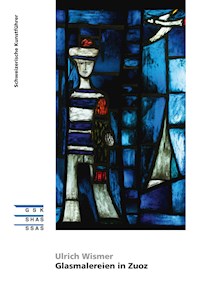 Glaskunst in Zuoz - Ulrich Wismer - ebook