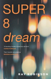 Super 8 Dream - Ray Robinson - ebook