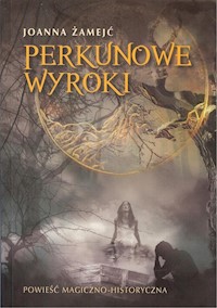 Perkunowe wyroki - Żamejć Joanna - książka