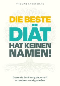 Die beste Diät hat keinen Namen - Thomas Angermann - ebook