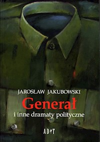 Generał i inne dramaty polityczne - Jakubowski  Jarosław - książka