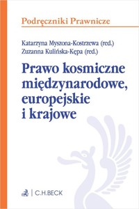 Prawo kosmiczne międzynarodowe, europejskie i krajowe -  - książka