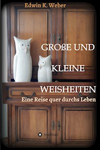 GROSSE UND KLEINE WEISHEITEN - Edwin K. Weber - ebook