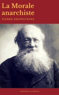 La Morale anarchiste (Best Navigation, Active TOC)(Cronos Classics) - Pierre Kropotkine - ebook