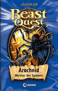 Beast Quest (Band 11) - Arachnid, Meister der Spinnen - Adam Blade - ebook