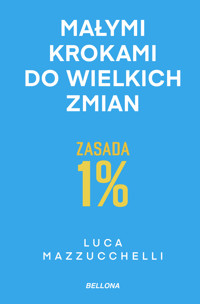Zasada 1%. Małymi krokami do wielkich zmian - Luca Mazzucchelli - ebook + książka