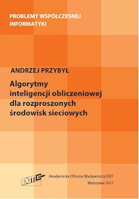 Algorytmy inteligencji obliczeniowej dla rozproszonych środowisk sieciowych - Przybył Andrzej - książka