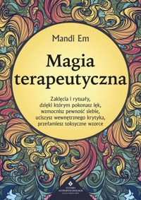 Magia terapeutyczna - Mandi Em - ebook + książka