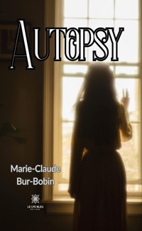 Autopsy - Marie-Claude Bur-Bobin - ebook