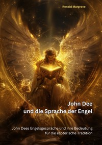 John Dee und die Sprache der Engel - Ronald Margrave - ebook
