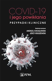 COVID-19 i jego powikłania - przypadki kliniczne - Chciałowski Andrzej, Kruszewski Jerzy - książka
