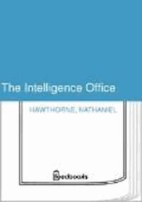 The Intelligence Office - Nathaniel Hawthorne - darmowy ebook
