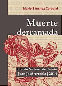 Muerte derramada - Mario Alberto Sánchez Carbajal - ebook