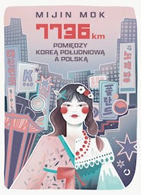 7736 km Pomiędzy Koreą Południową a Polską - Mok Mijin - książka