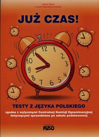 Już czas Testy z języka polskiego po 6 klasie - Szaro Iwona, Sadowska-Kupracz Lucyna - książka