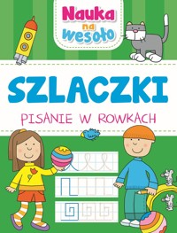 Nauka na wesoło. Szlaczki. Pisanie w rowkach - zbiorowa praca - książka