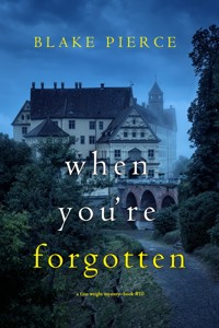 When You're Forgotten (A Finn Wright FBI Mystery—Book Ten) - Blake Pierce - ebook