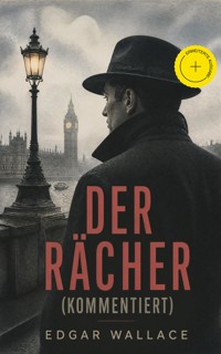 Der Rächer (Kommentiert) - Edgar Wallace - ebook