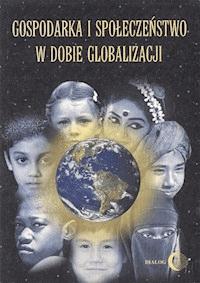 Gospodarka i społeczeństwo w dobie globalizacji -  - ebook