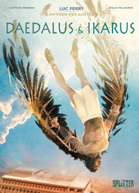 Mythen der Antike: Daedalus und Ikarus (Graphic Novel) - Luc Ferry - ebook