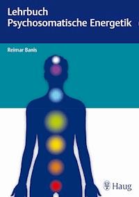 Lehrbuch Psychosomatische Energetik - Reimar Banis - ebook