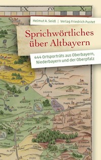 Sprichwörtliches über Altbayern - Helmut A. Seidl - ebook
