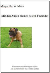 Mit den Augen meines besten Freundes - Margarithe W. Mann - ebook