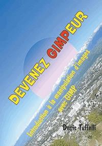 Devenez gimpeur - Denis Tuffelli - ebook
