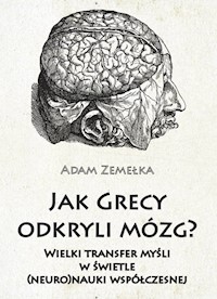 Jak Grecy odkryli mózg? - Adam Zemełka - książka