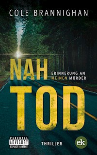 Nahtod - Cole Brannighan - ebook
