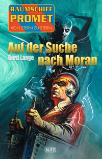 Raumschiff Promet - Von Stern zu Stern 42: Auf der Suche nach Moran - Gerd Lange - ebook