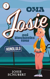 Oma Josie auf Hochzeitstour - Josie Schubert - ebook
