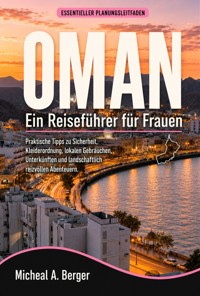 OMAN Ein Reiseführer für Frauen - Micheal A. Berger - ebook